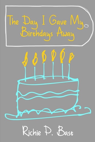 The Day I Gave MY Birthdays Away