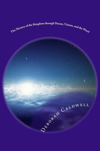 The Mystery of the Kingdom Through Dream, Visions, and the Word Kingdom Economic