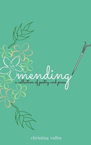 Mending A Collection of Poetry and Prose