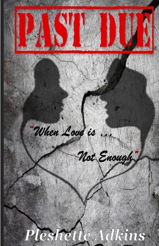 Past Due! When Love Is Not Enough