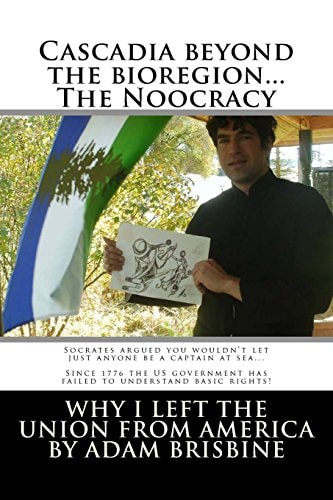 Cascadia Beyond the Bioregion... the Noocracy