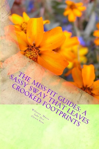 The Miss-Fit Guides A Sassy Sway That Leaves Crooked Footprints