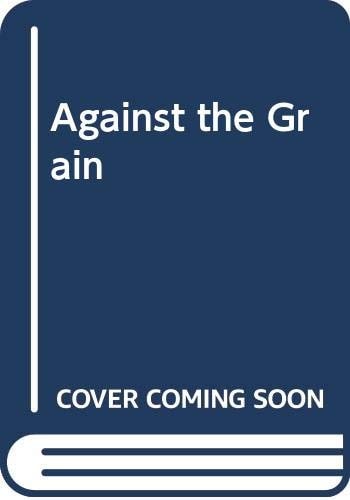 Against the Grain