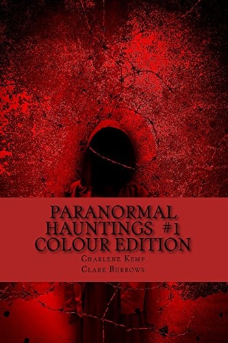 Paranormal Hauntings - Colour Edition The Home for All Things Paranormal