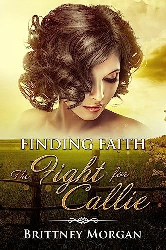 Finding Faith The Fight For Callie
