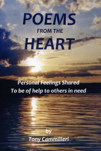 Poems from the Heart Personal Feelings Shared To Be of Help to Others in Need