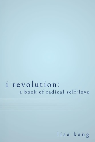 I Revolution A Book of Radical Self-Love