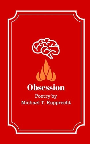 Obsession Poetry by Michael Rupprecht