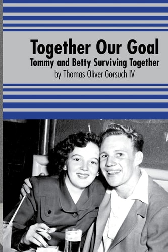 Together Our Goal Tommy and Betty Surviving Together