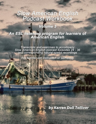 Slow American English Podcast Workbook Exercise Worksheets and Transcripts for Episodes 25 - 36 and the Natural-Speed Recordings