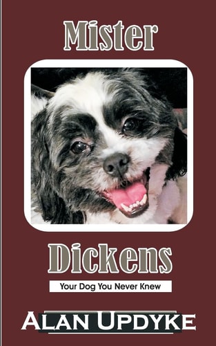 Mister Dickens Your Dog You Never Knew