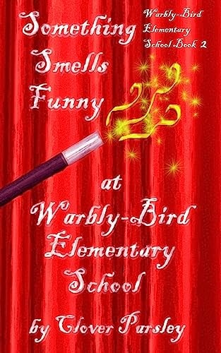 Something Smells Funny at Warbly-Bird Elementary School