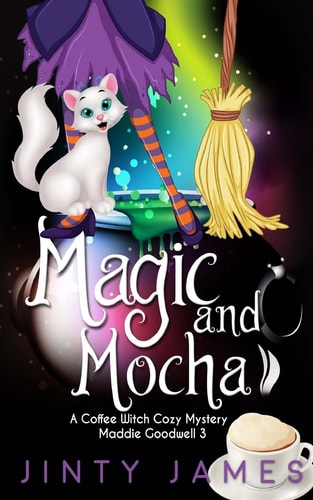 Magic and Mocha A Coffee Witch Cozy Mystery