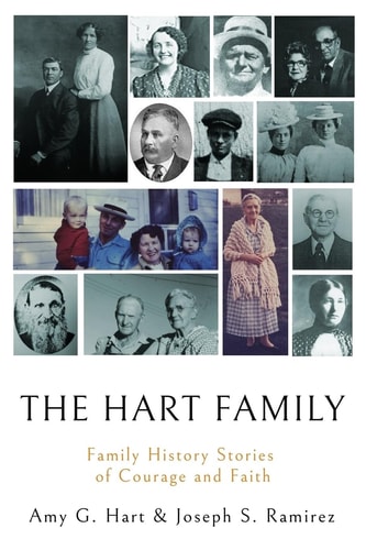 The Hart Family Family History Stories of Courage and Faith
