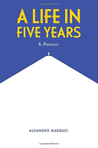 A Life in Five Years A Memoir