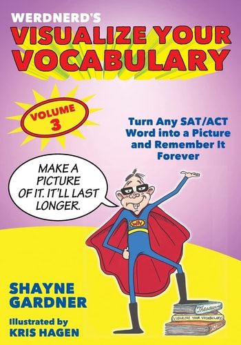 Visualize Your Vocabulary Turn Any SAT/ACT Word Into a Picture and Remember It Forever