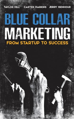 Blue Collar Marketing From Start-Up To Success