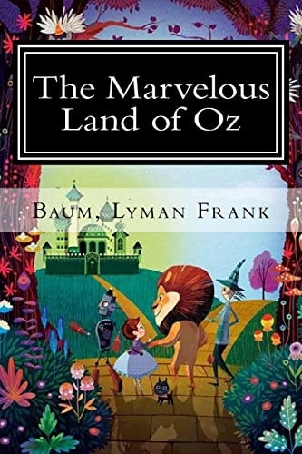 The Marvelous Land of Oz The Oz Books #2