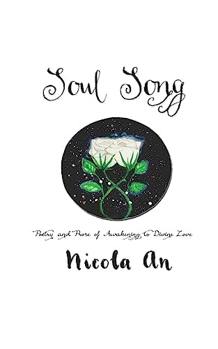 Soul Song Poetry and Prose of Awakening to Divine Love