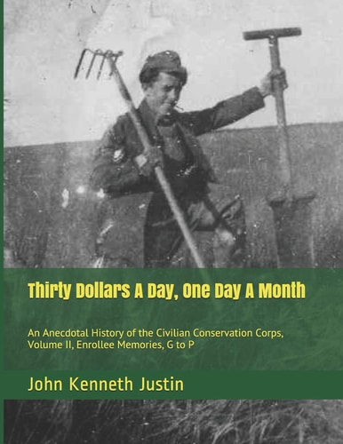 Thirty Dollars a Day, One Day a Month An Anecdotal History of the Civilian Conservation Corps