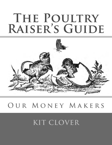 The Poultry Raiser's Guide Our Money Makers