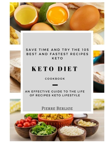 Keto Diet 105 Best and Fastest Recipes Keto Lifestyle