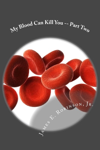 My Blood Can Kill You -- Part Two