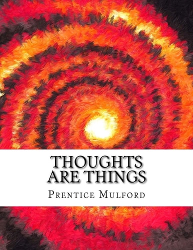 Thoughts Are Things