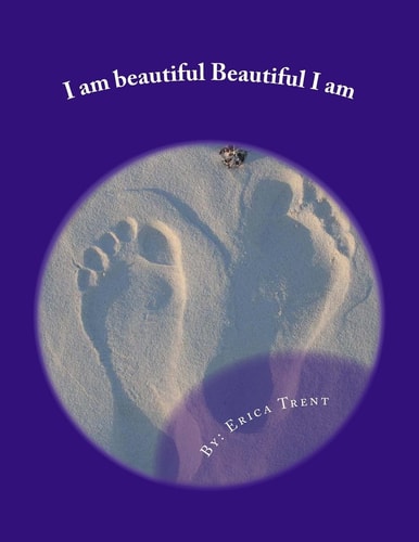 I Am Beautiful Beautiful I Am