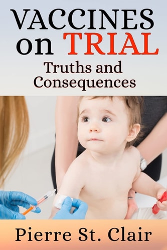 Vaccines On Trial Truths and Consequences