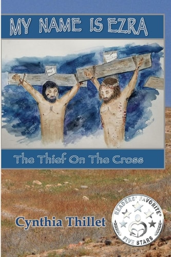 My Name Is Ezra The Thief on the Cross