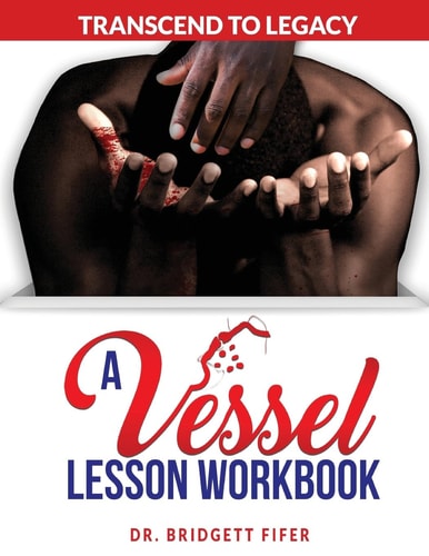 Transcend To Legacy A Vessel Lesson Workbook