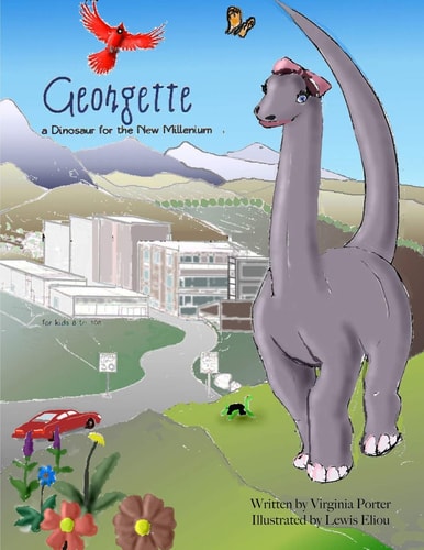 Georgette, a Dinosaur for the New Millenium And How She Saved a Town from Itself