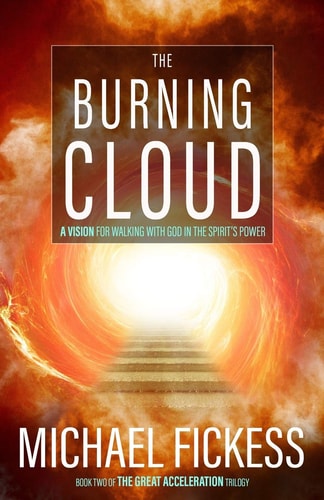 The Burning Cloud A Vision for Walking with God in the Spirit's Power