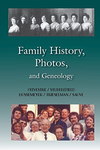 Family History, Photos, and Geneology Sylvestre / Stubblefield / Bossemeyer / Trieselman