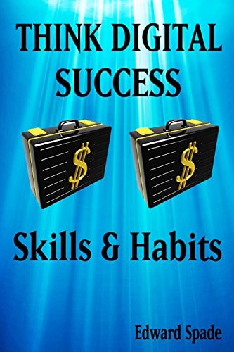 THINK DIGITAL SUCCESS Skills and Habits