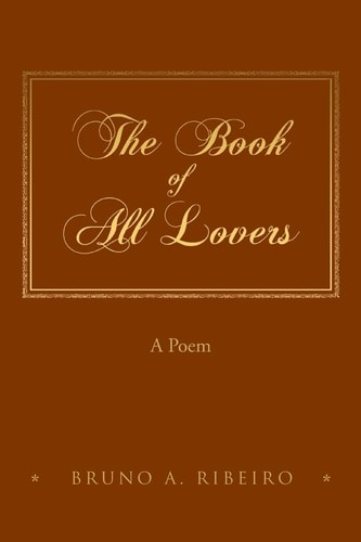 The Book of All Lovers A Poem (Black and White Edition)