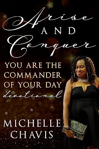 Arise And Conquer You are the Commander of Your Day