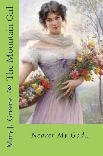 The Mountain Girl Nearer My God...