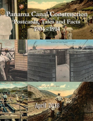 Panama Canal Construction (1904-14) Postcards, Tales and Facts