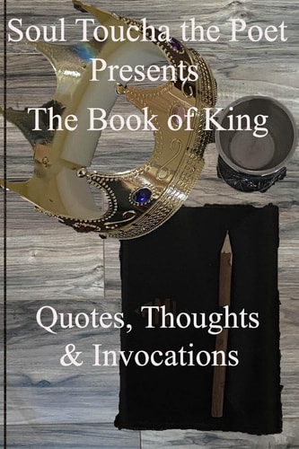 The Book of King Quotes, Thoughts & Invocations