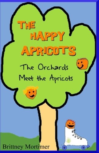 The Happy Apricots The Orchards Meet the Apricots
