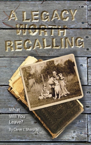 A Legacy Worth Recalling "What Will You Leave?"