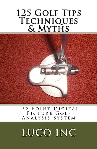 125 Golf Tips Techniques and Myths +52 Point Digital Picture Golf Analysis System