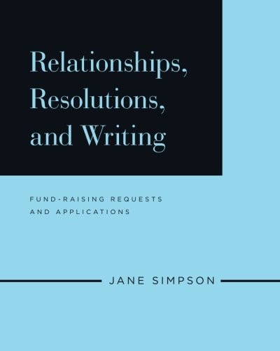 Relationships, Resolutions, and Writing Fund-Raising Requests and Applications