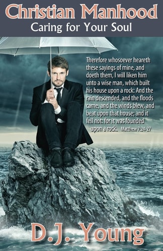 Christian Manhood Caring for Your Soul