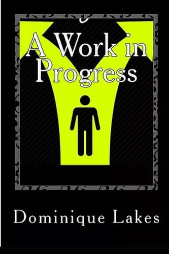 A Work in Progress Book 1: Chrysalis