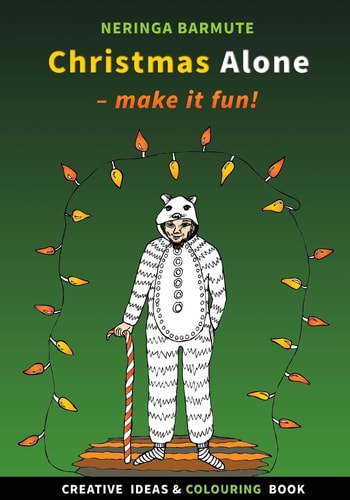 Christmas Alone: Make It Fun! Creative Ideas and Colouring Book