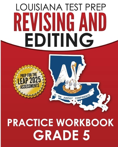 LOUISIANA TEST PREP Revising and Editing Practice Workbook Grade 5 Develops Language, Vocabulary, and Writing Skills