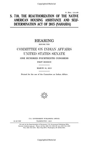 S. 710 The Reauthorization of the Native American Housing Assistance and Self-Determination Act of 2015 (NAHASDA)